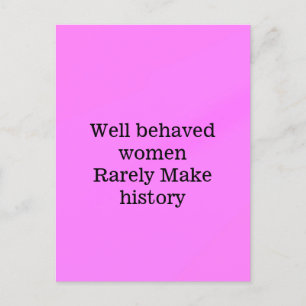 Gut benommen Frauen machen selten Geschichte rosa  Postkarte