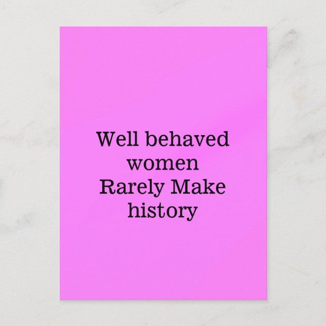 Gut benommen Frauen machen selten Geschichte rosa  Postkarte (Vorderseite)