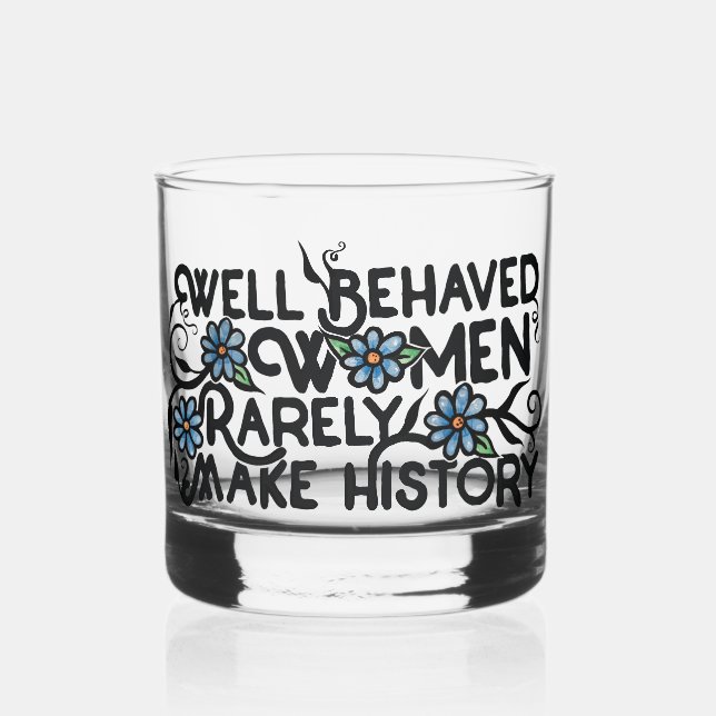 Gut benommen Frauen machen selten Geschichte Whiskyglas (Links)