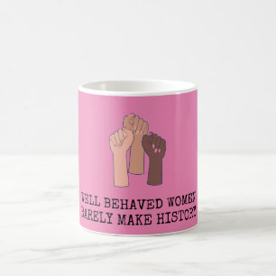Gut Benommene Frauen machen selten Geschichte Kaffeetasse