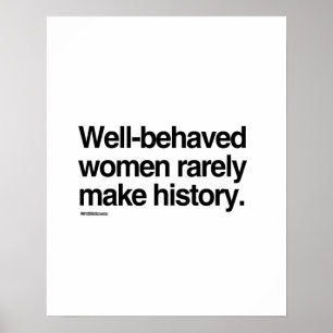 Gut benommene Frauen machen selten Geschichte Poster