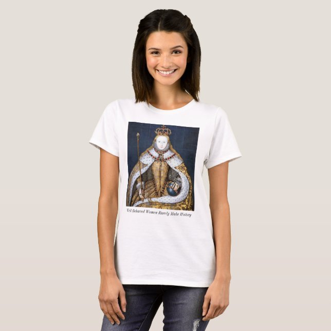 Gut benommene Frauen machen selten Geschichte - T-Shirt (Vorne ganz)