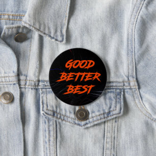 Gut Besser Am Besten Niemals Ruhen Lassen Button