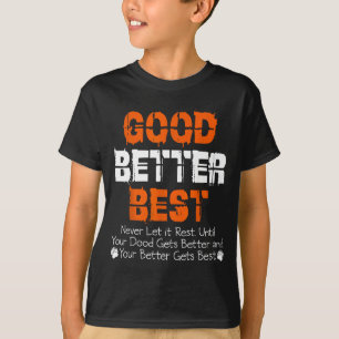 Gut Besser Lass es nie ruhen Motivationszitat  T-Shirt