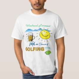 GUT! Bier und Golfspielen - Wochenendprognose T -  T-Shirt