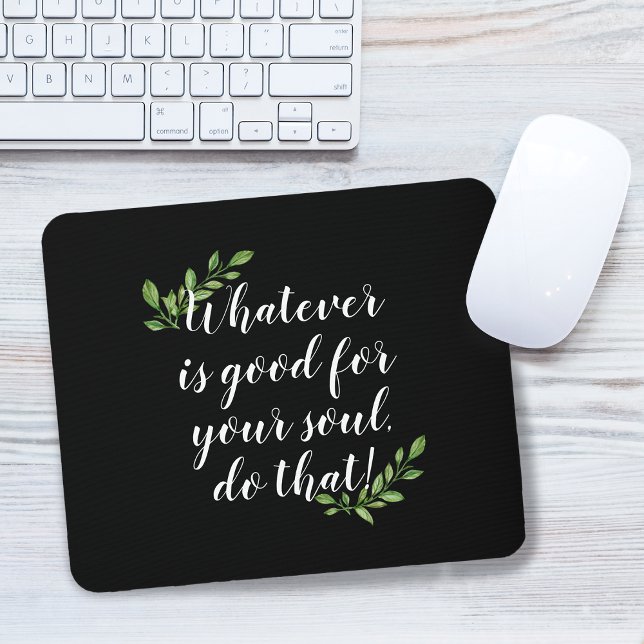 "Gut für das Soul" Inspirationsartikel Mousepad ("Good For The Soul" Inspirational Quote Foliage Mouse Pad)