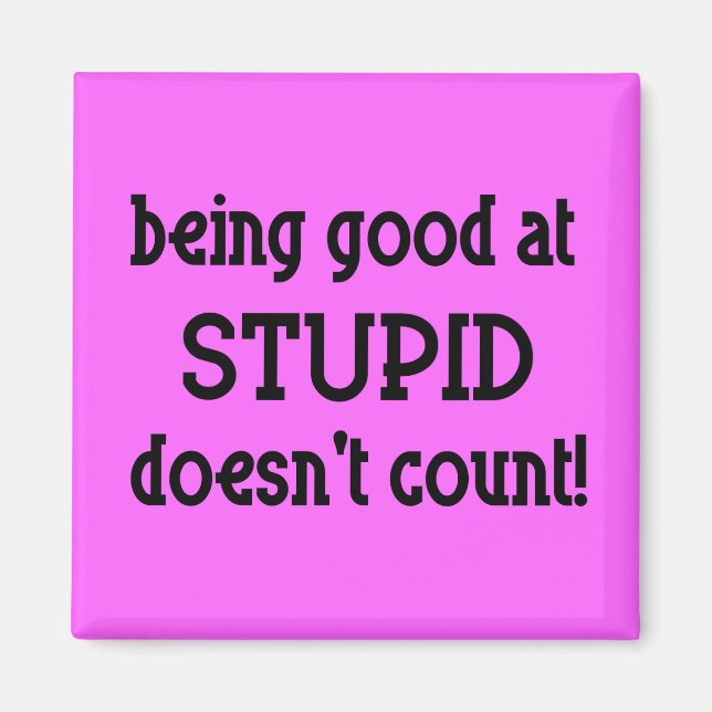 Gut für den stupiden Funny Magnet Spaß (Vorne)