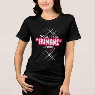 Gut für Menschen Ja, jetzt bin ich zum Tod geworde Tri-Blend Shirt