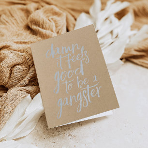 Gut, Gangster zu sein   Silber Folienkarte