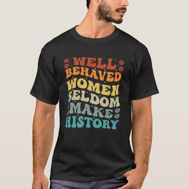 Gut geliebte Frauen machen Geschichte selten zu ei T-Shirt (Vorderseite)