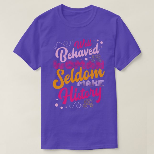 Gut geliebte Frauen machen selten die Geschichte f T-Shirt (Design vorne)