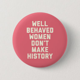 Gut geliebte weibliche Zitate Button
