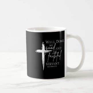 Gut gemacht, guter und treuer Diener Christliche B Kaffeetasse