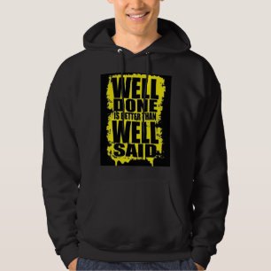 Gut gemacht ist besser als gut gesagt" Motivierend Hoodie