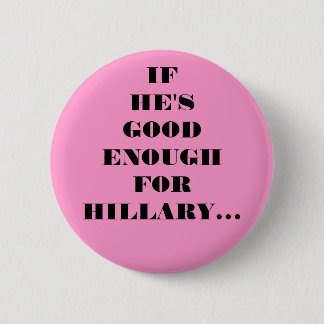 GUT GENUG FÜR HILLARY BUTTON