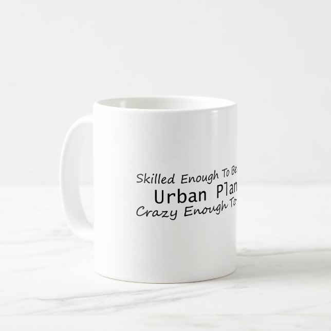 Gut genug, um verrückt ein Stadtplaner zu werden Kaffeetasse (Vorderseite Links)