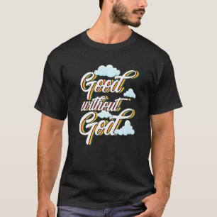 Gut ohne Gott Agnostiker Atheist T-Shirt