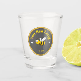 GUT! Shot Glass - Sie waren lange zu mir - Bee Schnapsglas