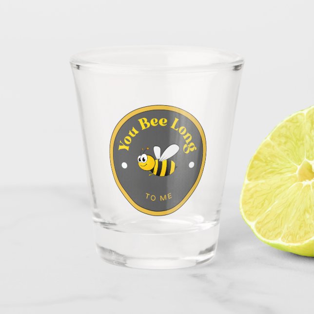 GUT! Shot Glass - Sie waren lange zu mir - Bee Schnapsglas (Vorderseite)