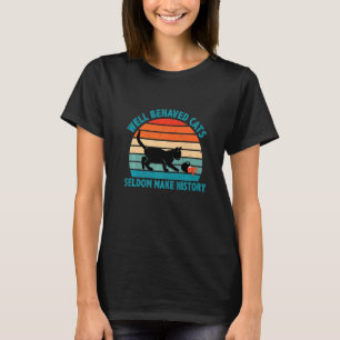 Gut Verhalten Katzen machen selten Geschichte Katz T-Shirt