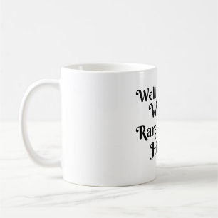 GUT VERHALTENE FRAUEN MACHEN selten GESCHICHTE Kaffeetasse