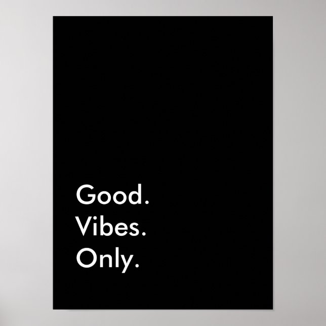 Gut. Vibes. Nur. (Anpassbare Farben und Text) Poster (Vorne)