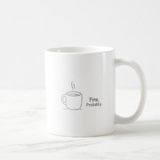 Gut. Wahrscheinlich. Kaffeetasse