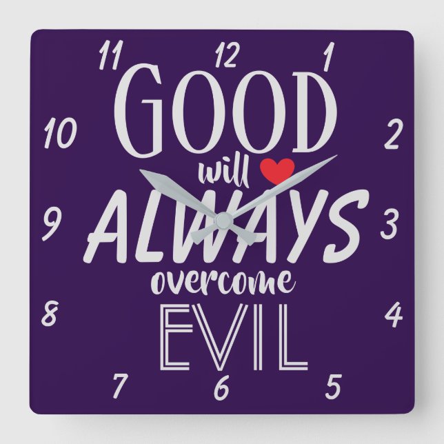 GUT wird IMMER überwinden EVIL Powerful Zitat Quadratische Wanduhr (Vorderseite)
