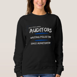 Gutachter verschwenden Polizeizeit seit Monetarisi Sweatshirt
