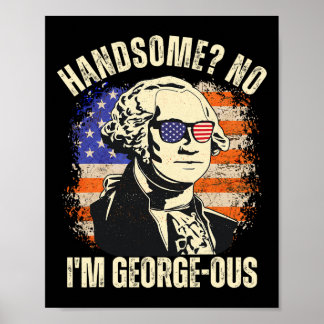 Gutaussehend Nein, ich bin der großartige George W Poster