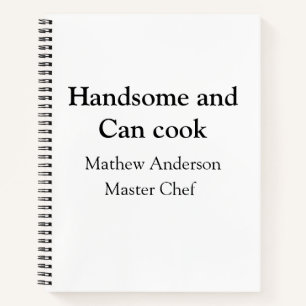 Gutaussehend und kann kochen Namen hinzufügen Mast Notizbuch
