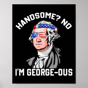 Gutaussehender Nein George Washington 1776 Lustige Poster