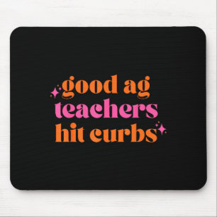 Gute Ag-Lehrer treffen Bordsteine Lustiger Spruch Mousepad