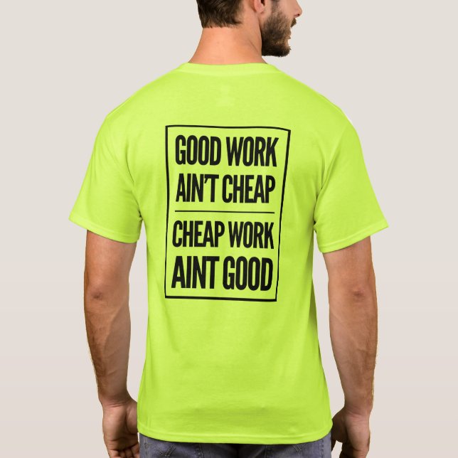 Gute Arbeit ist, billig nicht/billig Arbeit ist T-Shirt (Rückseite)