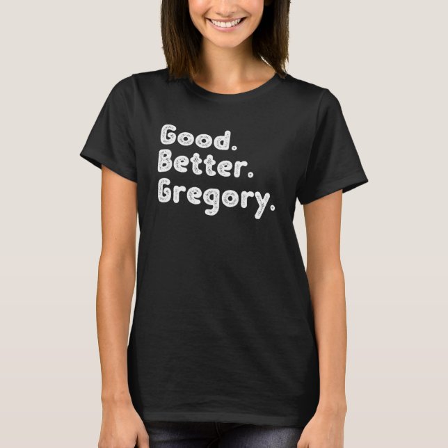 Gute bessere Gregory T-Shirt (Vorderseite)