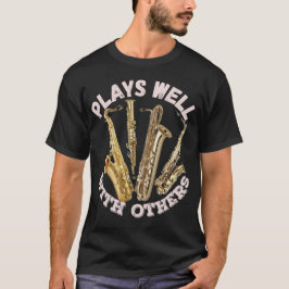 Gute Beziehungen zu anderen - Saxophon T-Shirt
