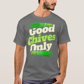 Gute Chips nur Vegetarier oder gehen Vegan T-Shirt