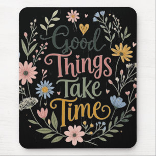 Gute Dinge Brauchen Zeit Florales Mug-Design – Cut Mousepad