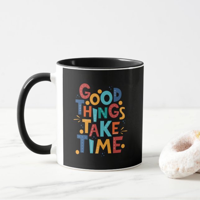 Gute Dinge brauchen Zeit Inspiration Tasse (Mit Donut)