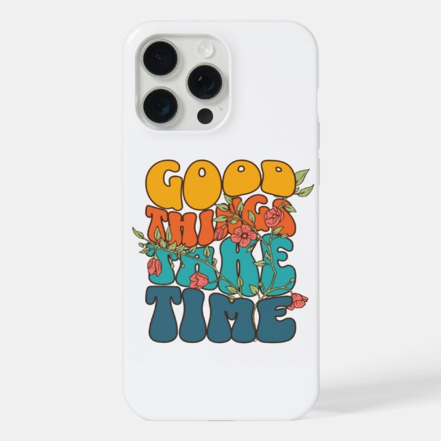 "Gute Dinge brauchen Zeit" iPhone 15 Pro Max Hülle (Rückseite)