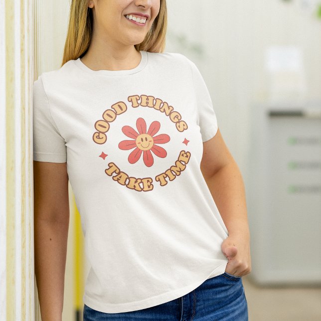 Gute Dinge brauchen Zeit Retro Inspiration positiv T-Shirt (Von Creator hochgeladen)