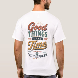 Gute Dinge brauchen Zeit T-Shirt