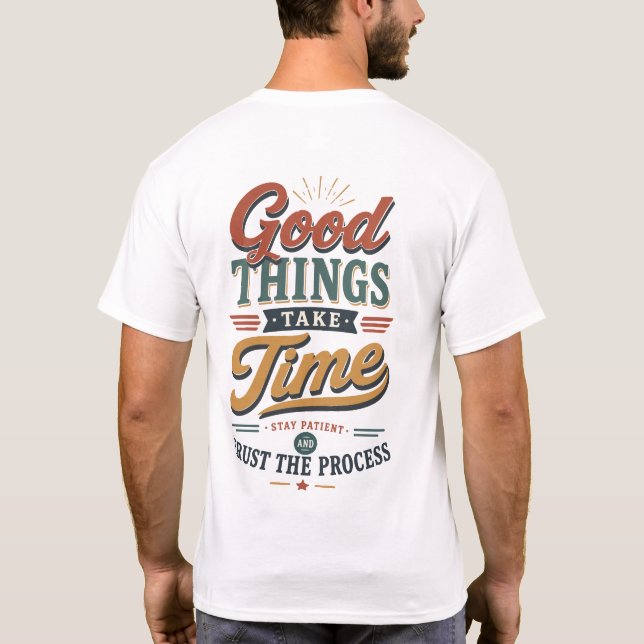 Gute Dinge brauchen Zeit T-Shirt (Rückseite)
