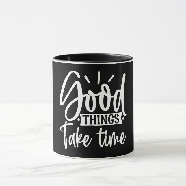 Gute Dinge brauchen Zeit Tasse (Zentrum)