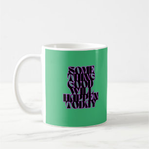 Gute Dinge, inspirierend, Motivierend, grün Kaffeetasse