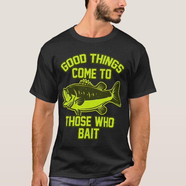 Gute Dinge Köder T-Shirt (Vorderseite)