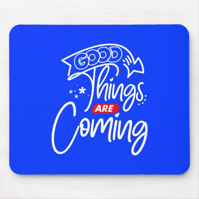 Gute Dinge kommen - 97489 Mousepad (Vorne)