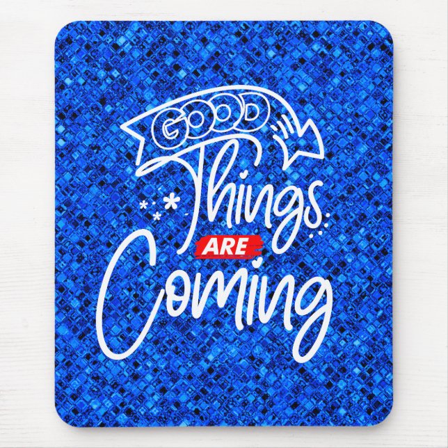 Gute Dinge Kommen-97489 Mousepad (Vorne)