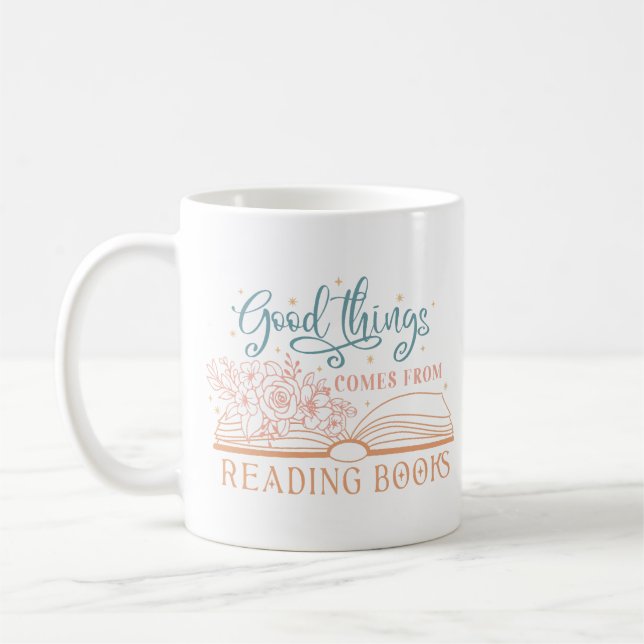Gute Dinge kommen aus dem Lesen des Buches Kaffeetasse (Links)