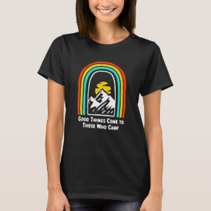 Gute Dinge kommen Motivierend Zitat Camping Inspir T-Shirt